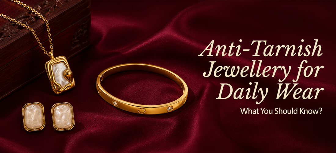 Anti-Tarnish Jewellery for Daily Wear