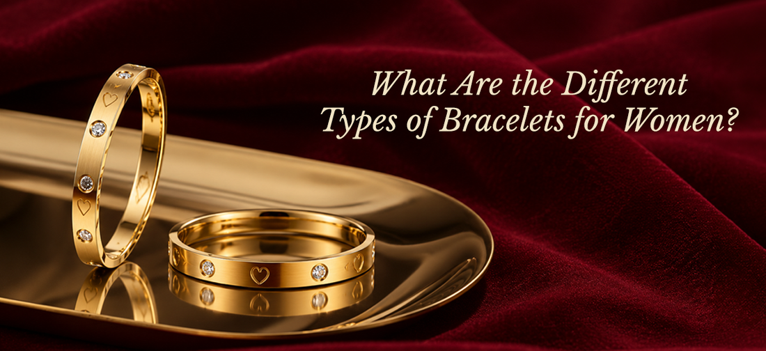 What Are the Different Types of Bracelets for Women?